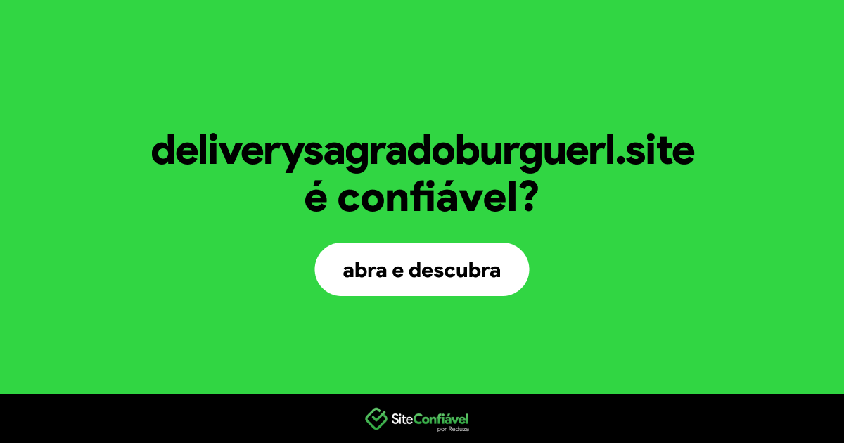 O site deliverysagradoburguerl.site é confiável?