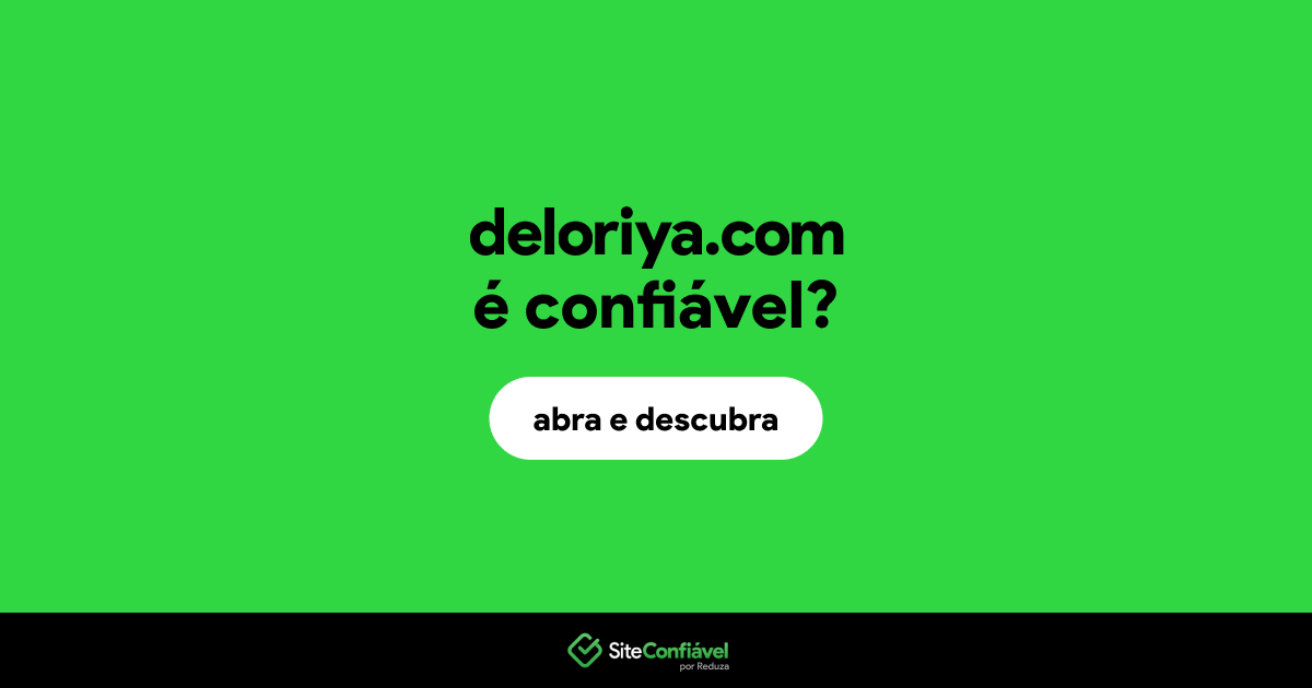 O site deloriya.com é confiável?