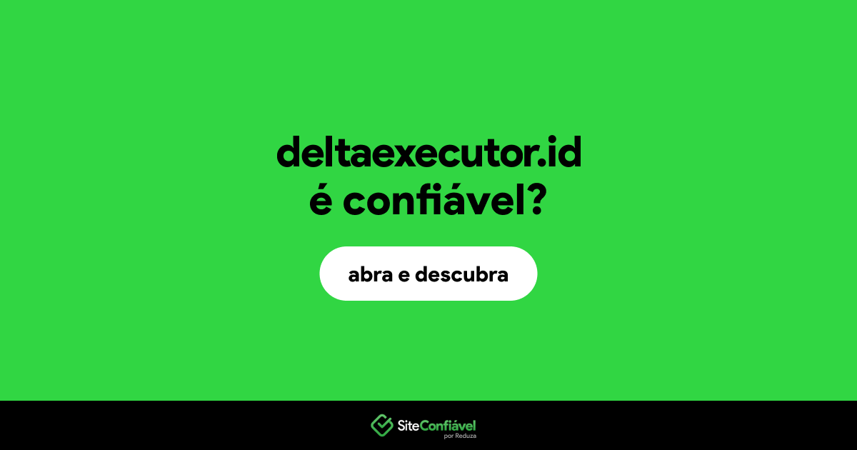 O site deltaexecutor.id é confiável?
