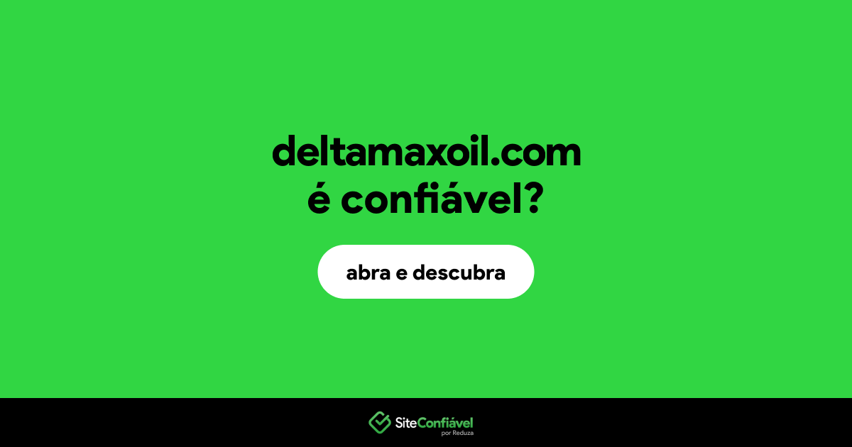 O site deltamaxoil.com é confiável?