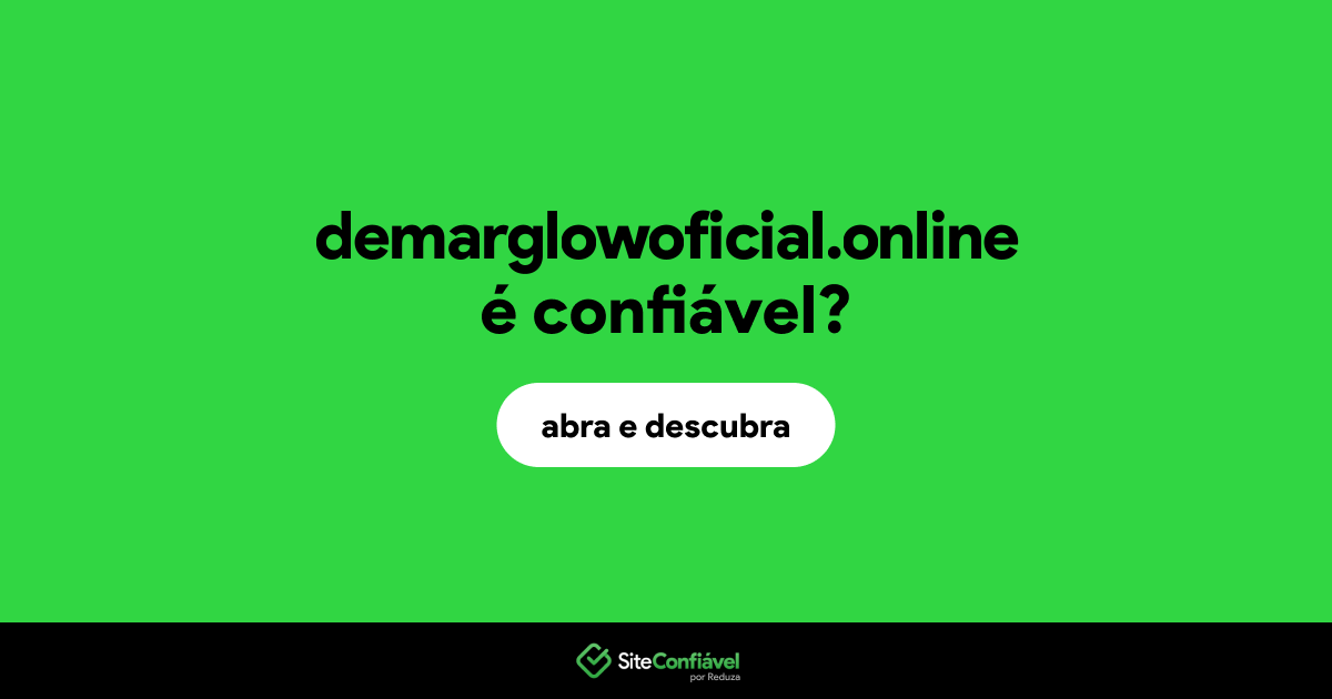 O site demarglowoficial.online é confiável?