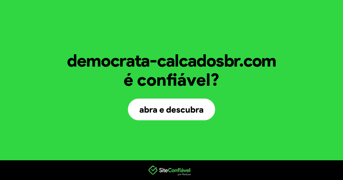 O site democrata-calcadosbr.com é confiável?