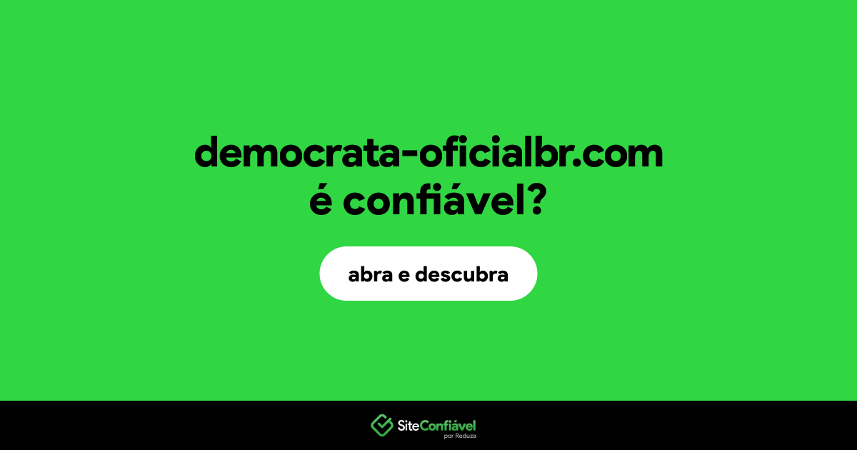 O site democrata-oficialbr.com é confiável?