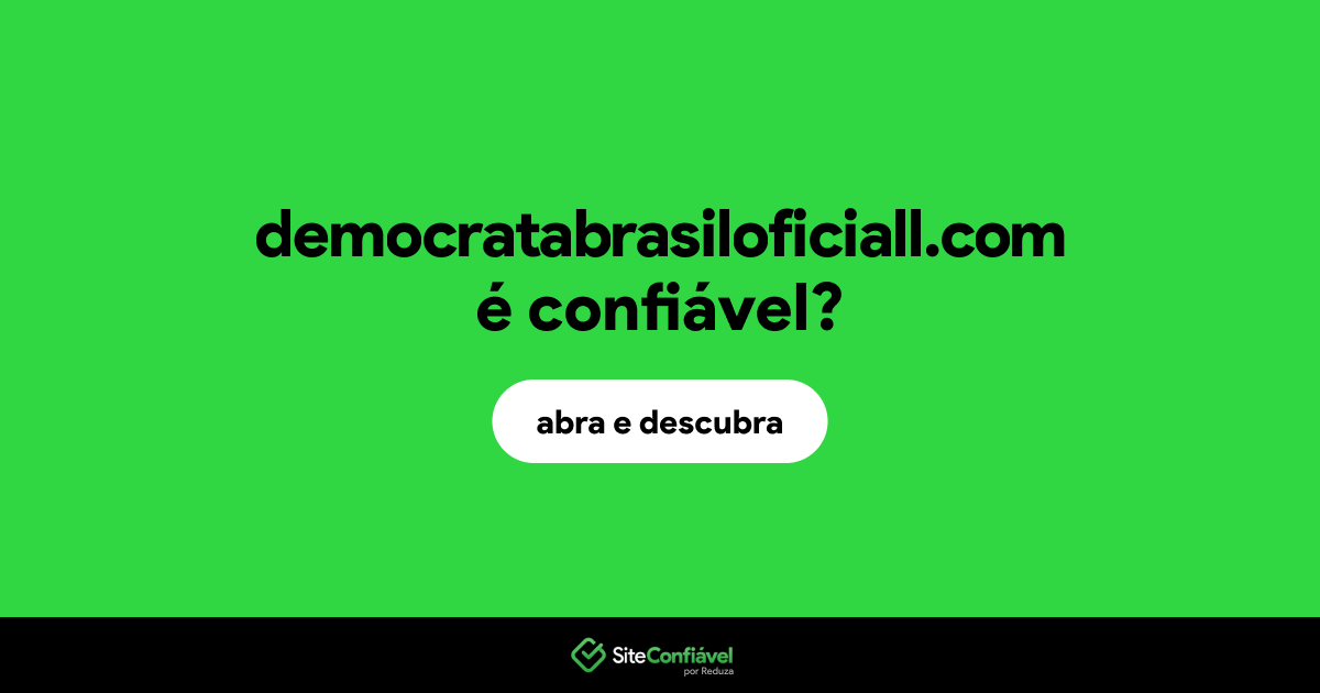 O site democratabrasiloficiall.com é confiável?