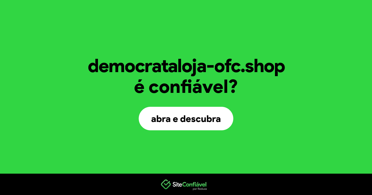 O site democrataloja-ofc.shop é confiável?