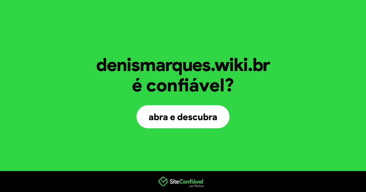 O site denismarques.wiki.br é confiável?