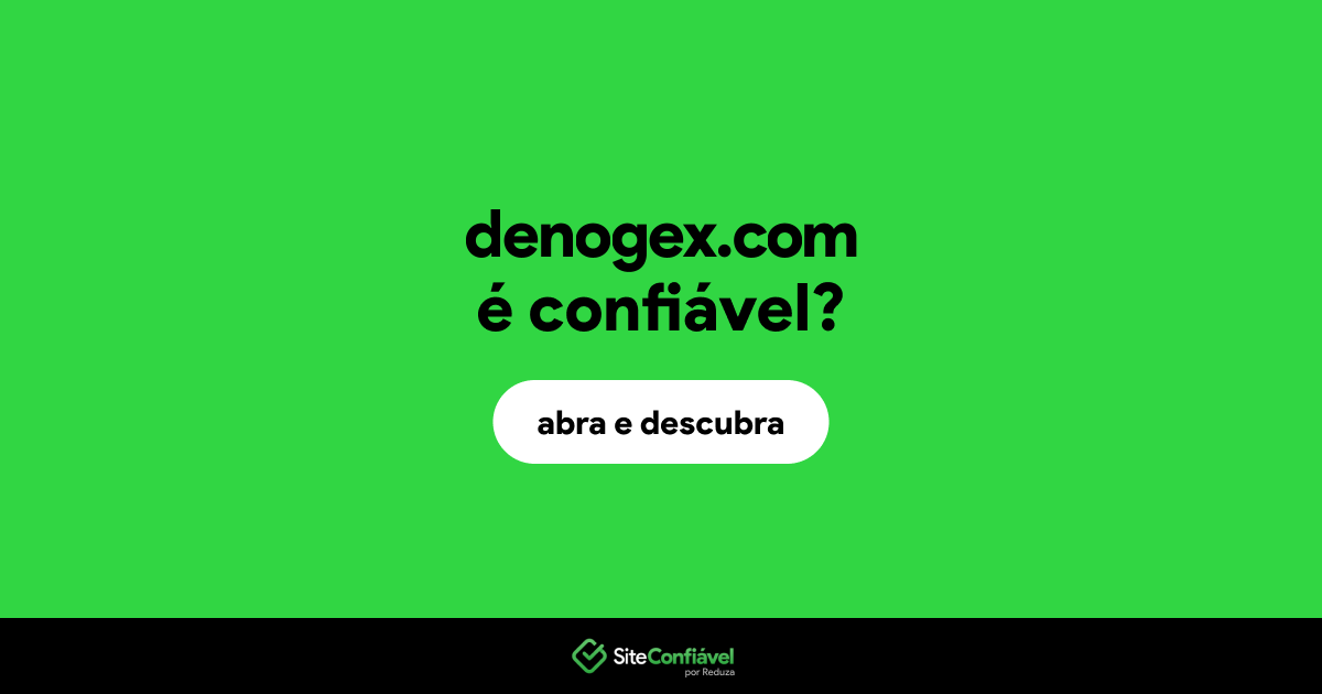 O site denogex.com é confiável?