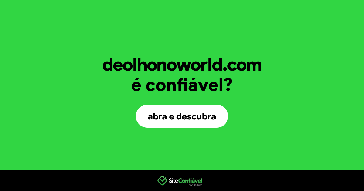 O site deolhonoworld.com é confiável?