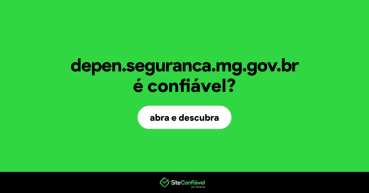 O site depen.seguranca.mg.gov.br é confiável?