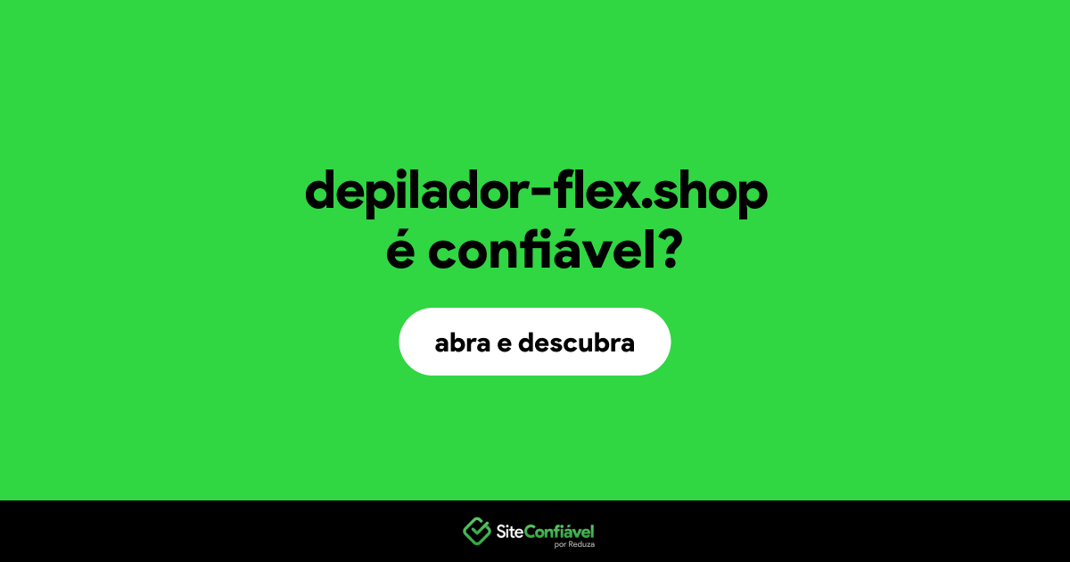 O site depilador-flex.shop é confiável?