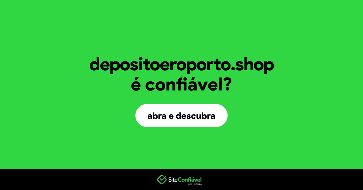 O site depositoeroporto.shop é confiável?