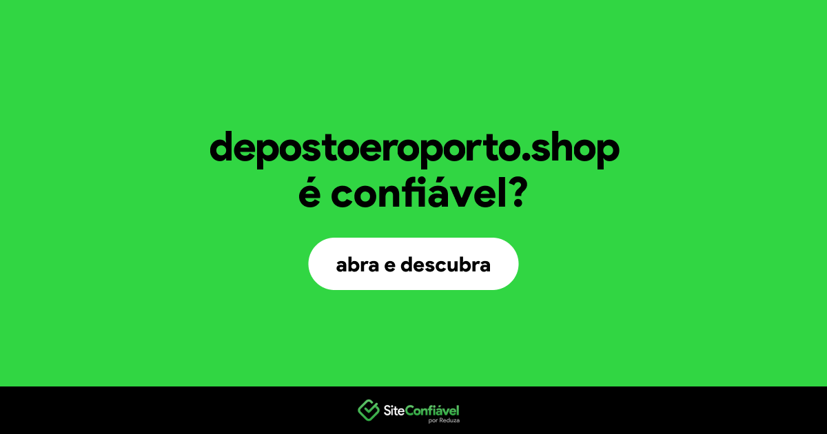 O site depostoeroporto.shop é confiável?