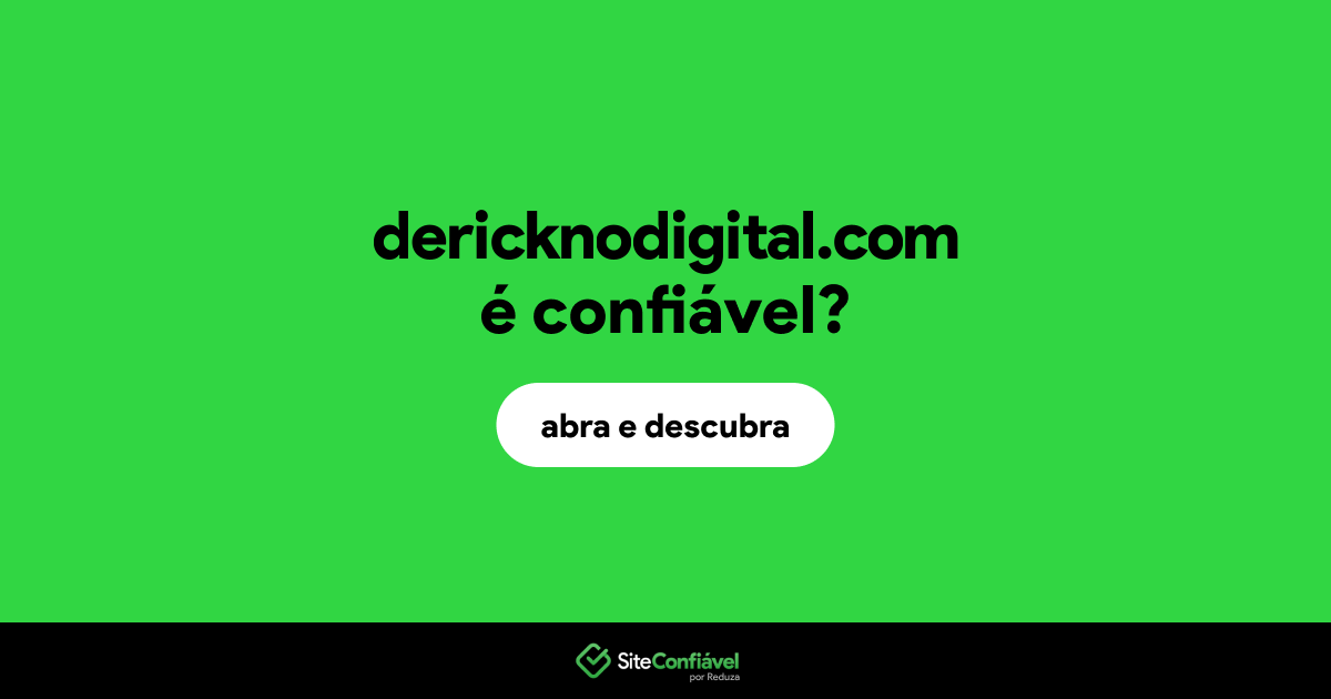 O site dericknodigital.com é confiável?