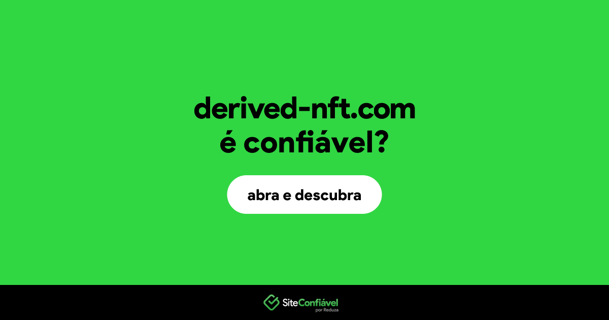 O site derived-nft.com é confiável?
