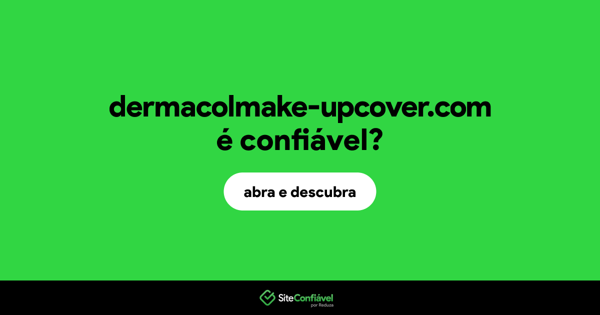 O site dermacolmake-upcover.com é confiável?