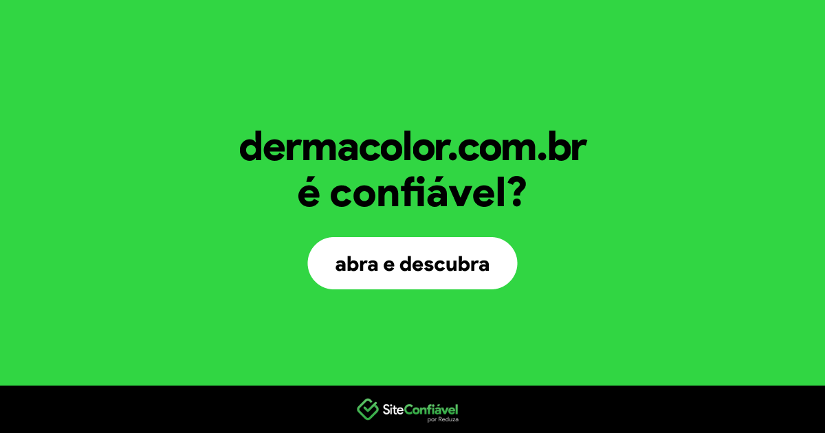 O site dermacolor.com.br é confiável?