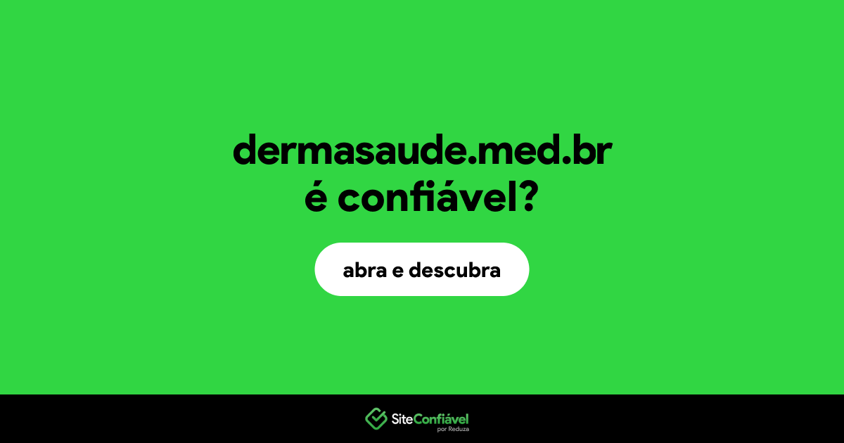O site dermasaude.med.br é confiável?