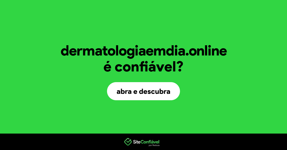 O site dermatologiaemdia.online é confiável?