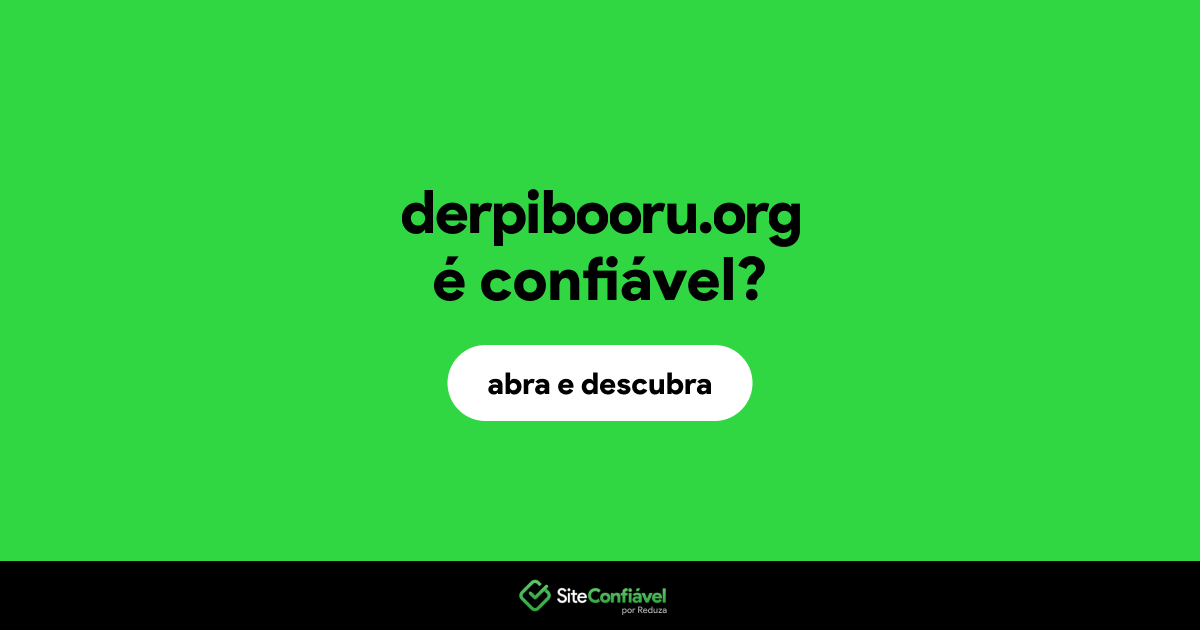 O site derpibooru.org é confiável?