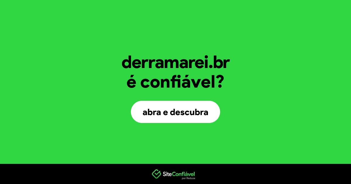 O site derramarei.br é confiável?