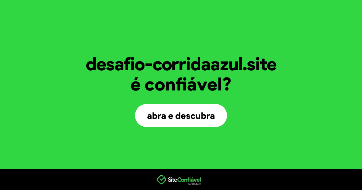 O site desafio-corridaazul.site é confiável?