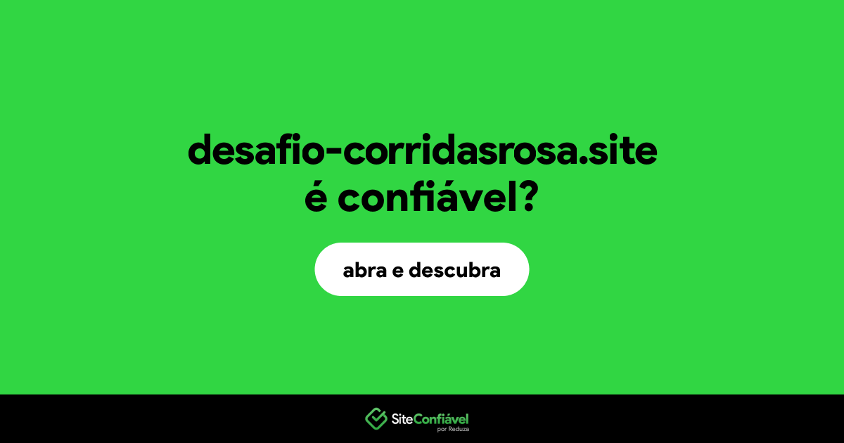 O site desafio-corridasrosa.site é confiável?