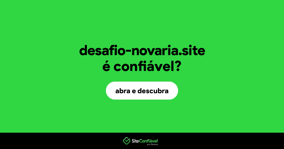 O site desafio-novaria.site é confiável?