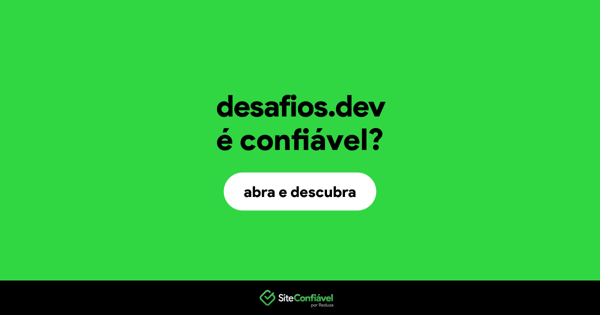 O site desafios.dev é confiável?