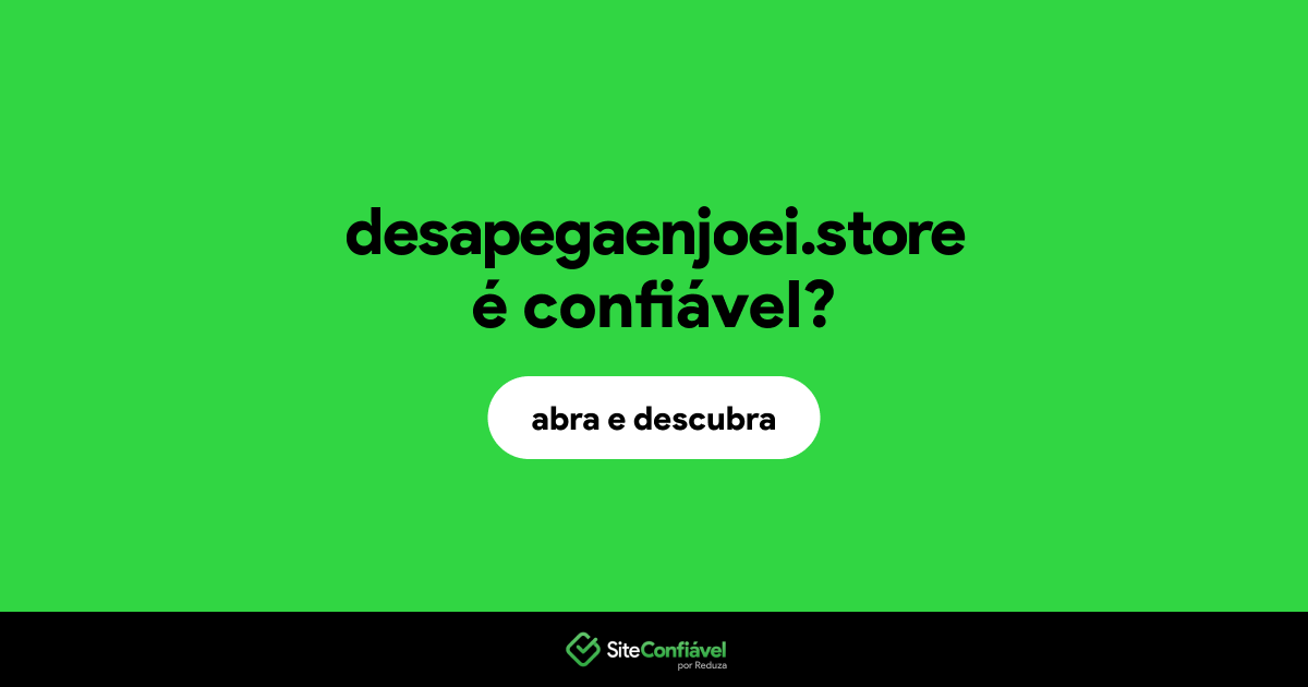 O site desapegaenjoei.store é confiável?