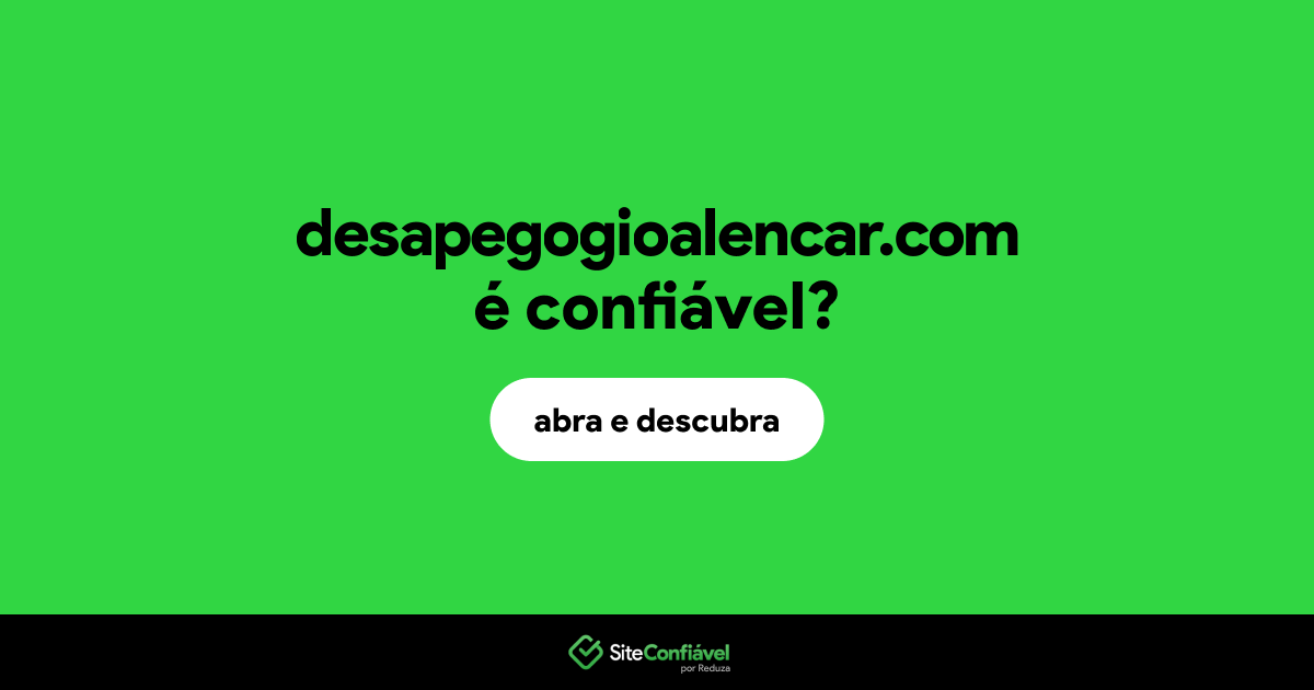O site desapegogioalencar.com é confiável?