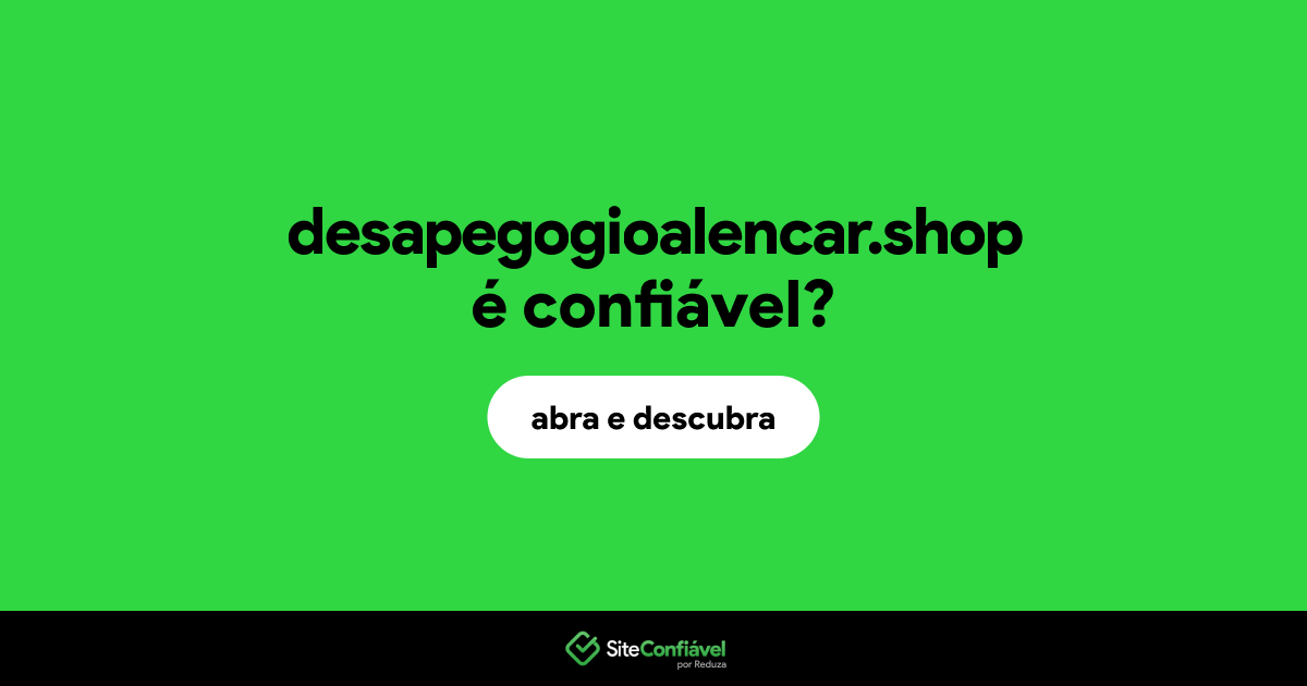 O site desapegogioalencar.shop é confiável?