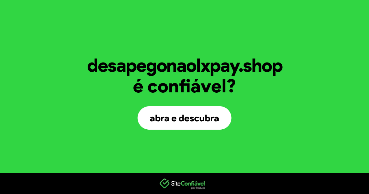 O site desapegonaolxpay.shop é confiável?
