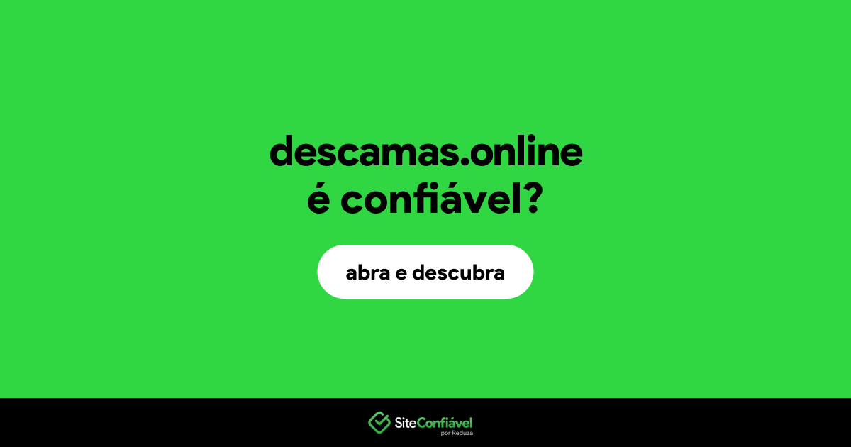 O site descamas.online é confiável?