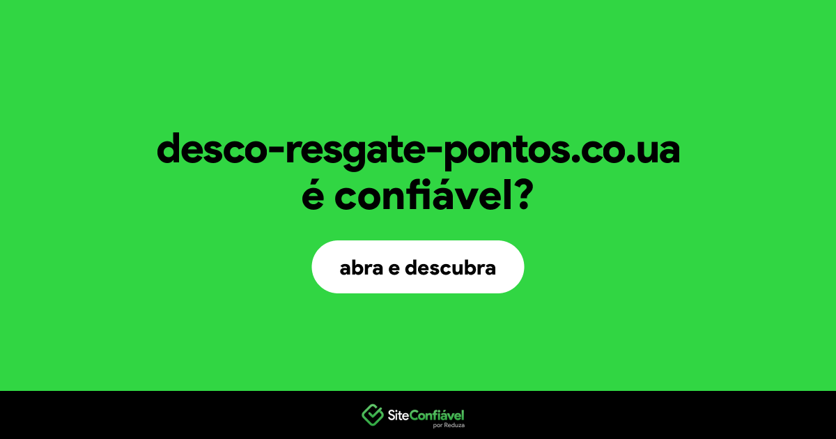 O site desco-resgate-pontos.co.ua é confiável?
