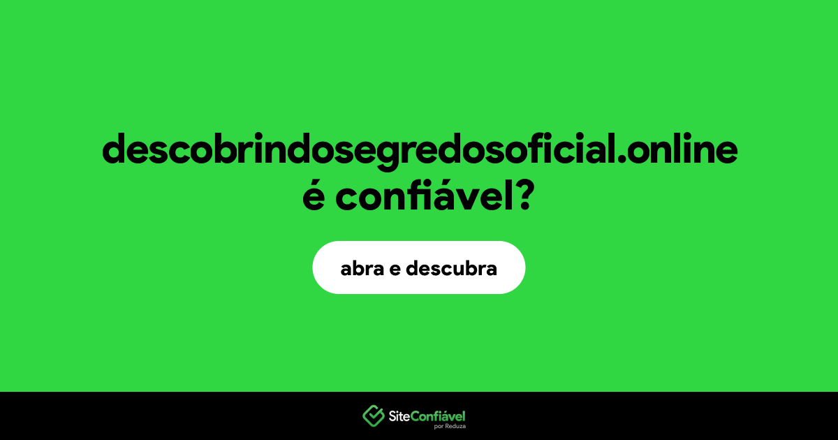 O site descobrindosegredosoficial.online é confiável?