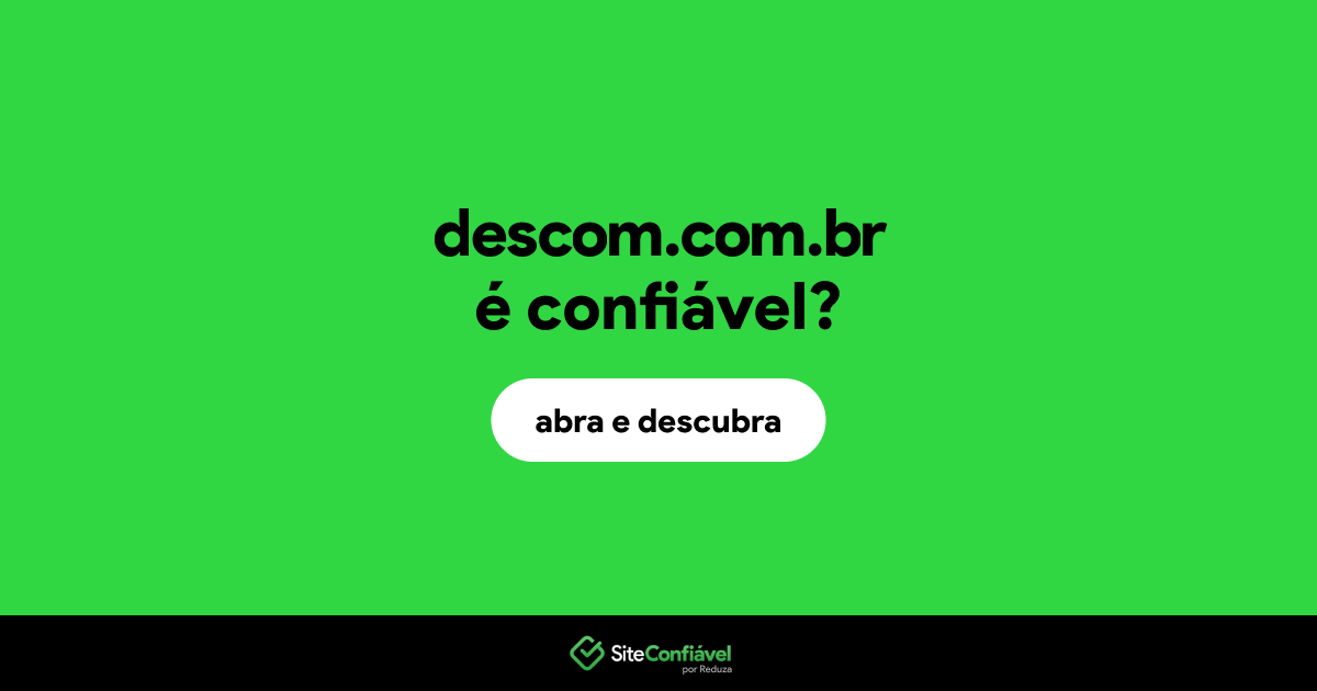 O site descom.com.br é confiável?