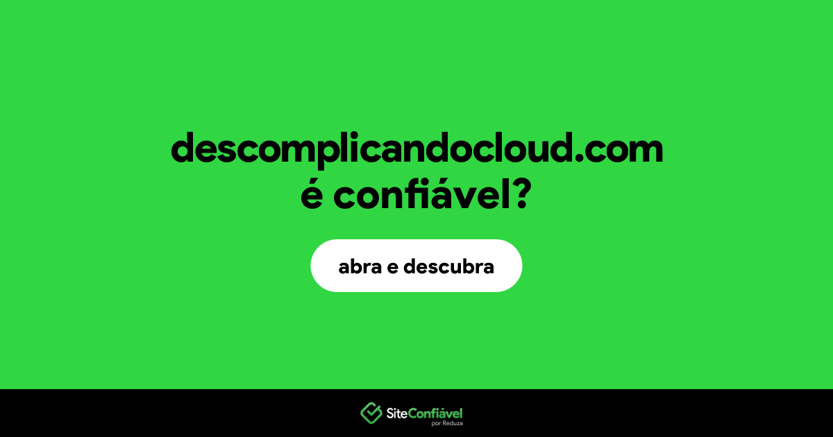 O site descomplicandocloud.com é confiável?
