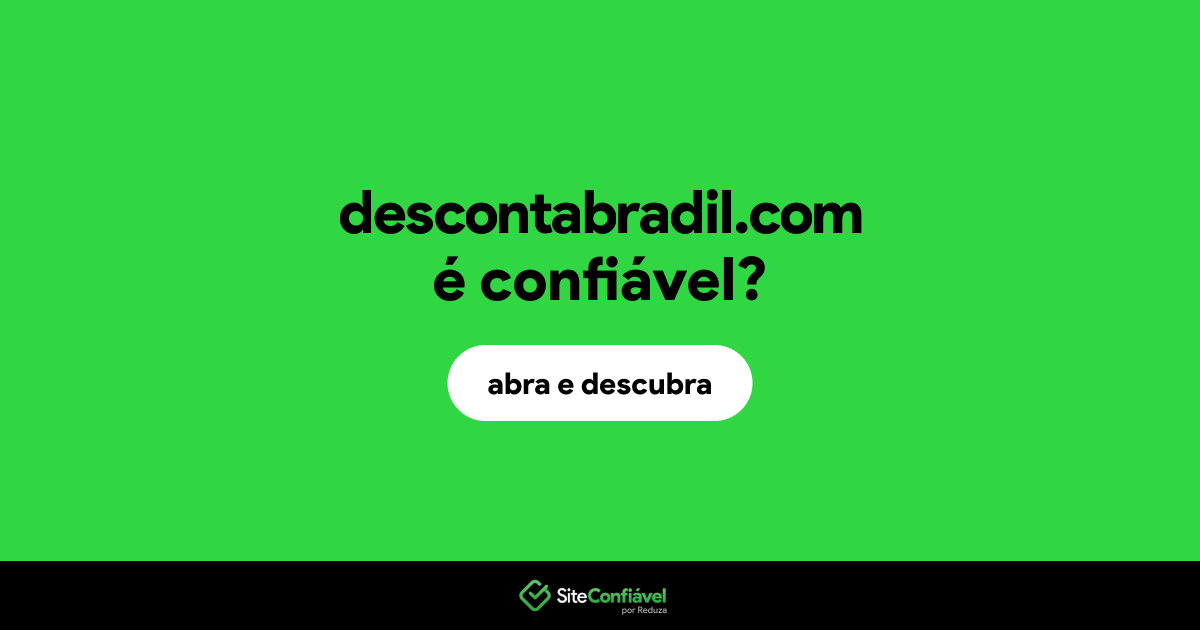 O site descontabradil.com é confiável?