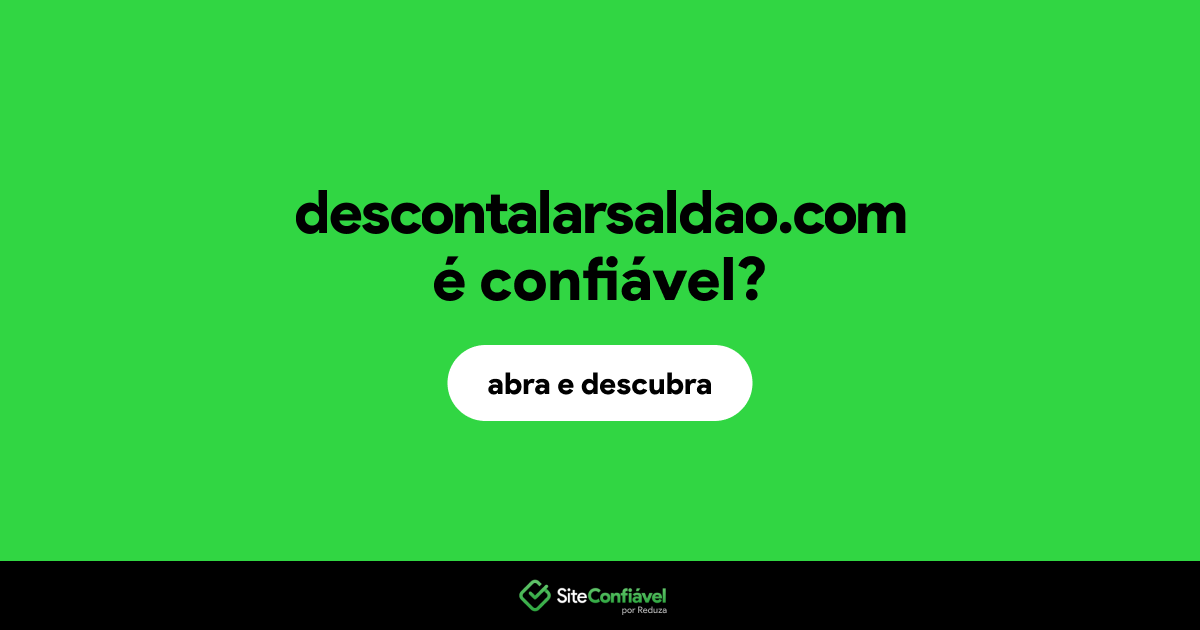 O site descontalarsaldao.com é confiável?