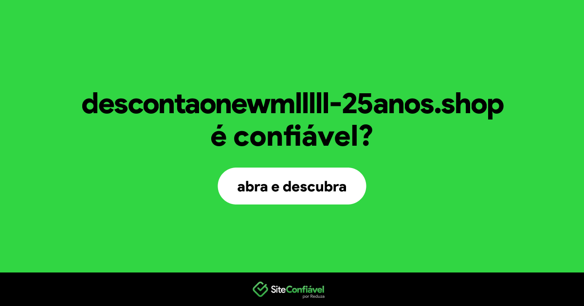 O site descontaonewmlllll-25anos.shop é confiável?