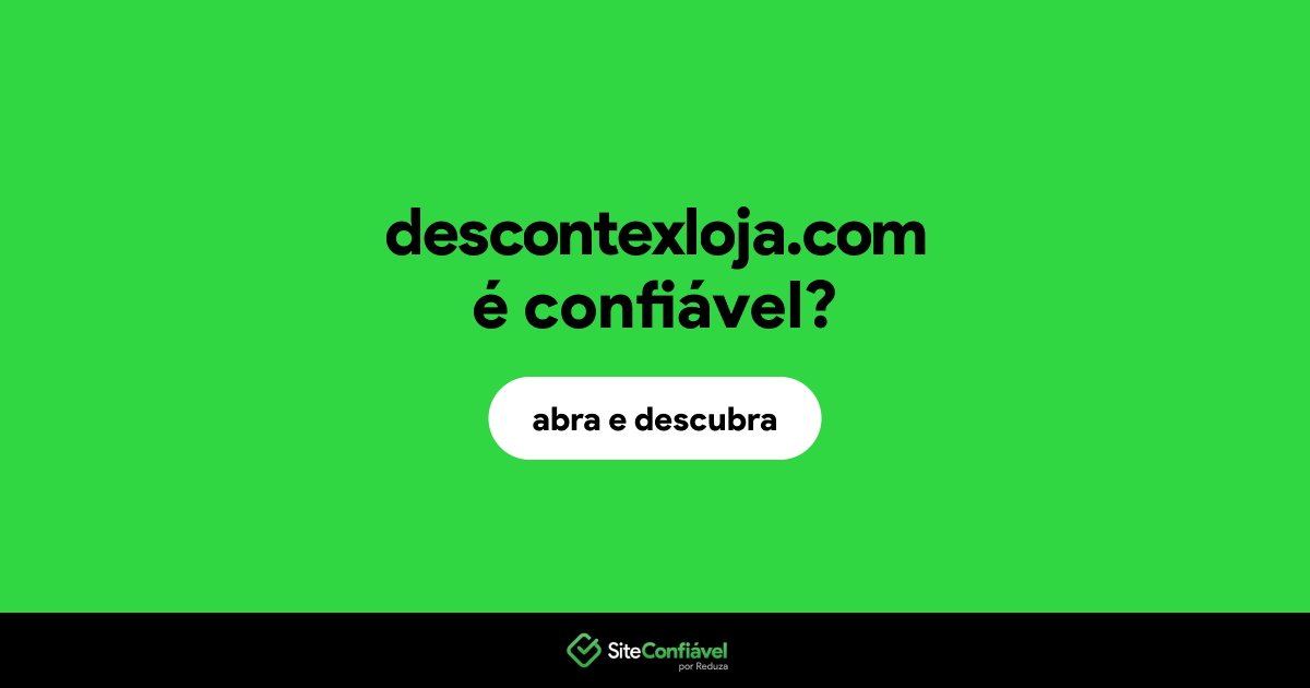 O site descontexloja.com é confiável?