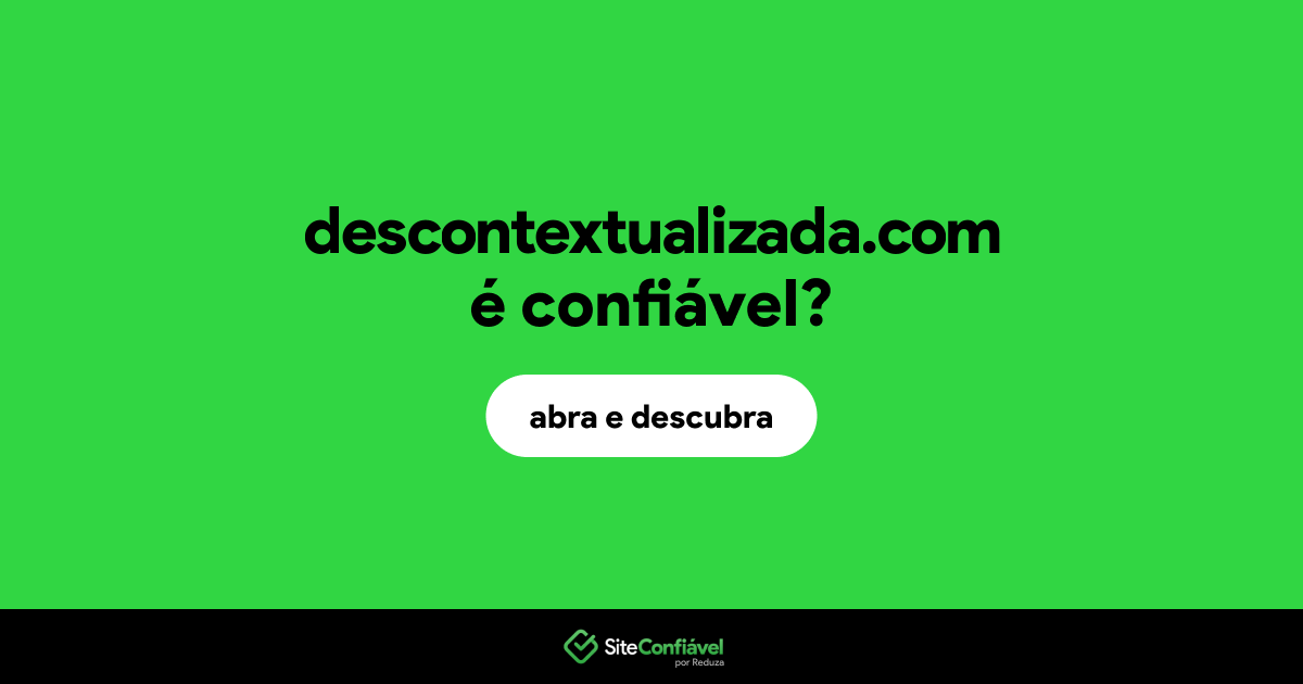 O site descontextualizada.com é confiável?