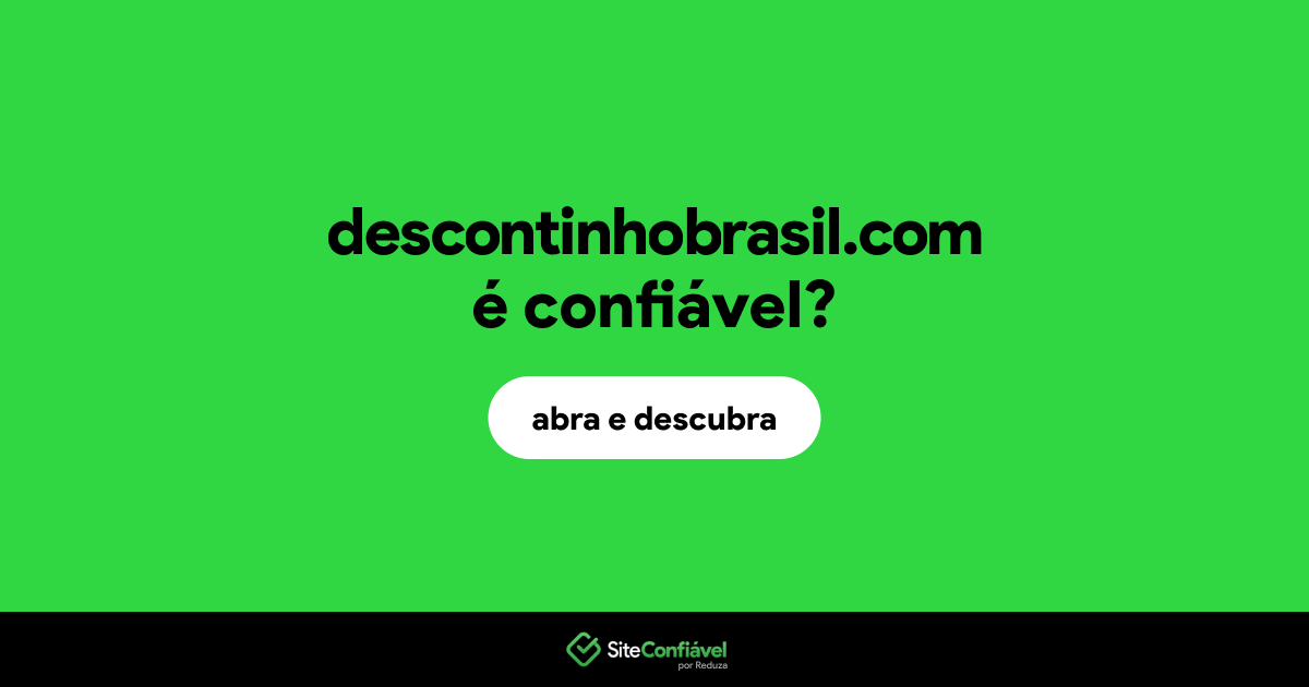 O site descontinhobrasil.com é confiável?