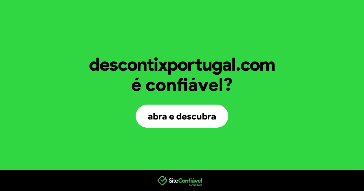 O site descontixportugal.com é confiável?