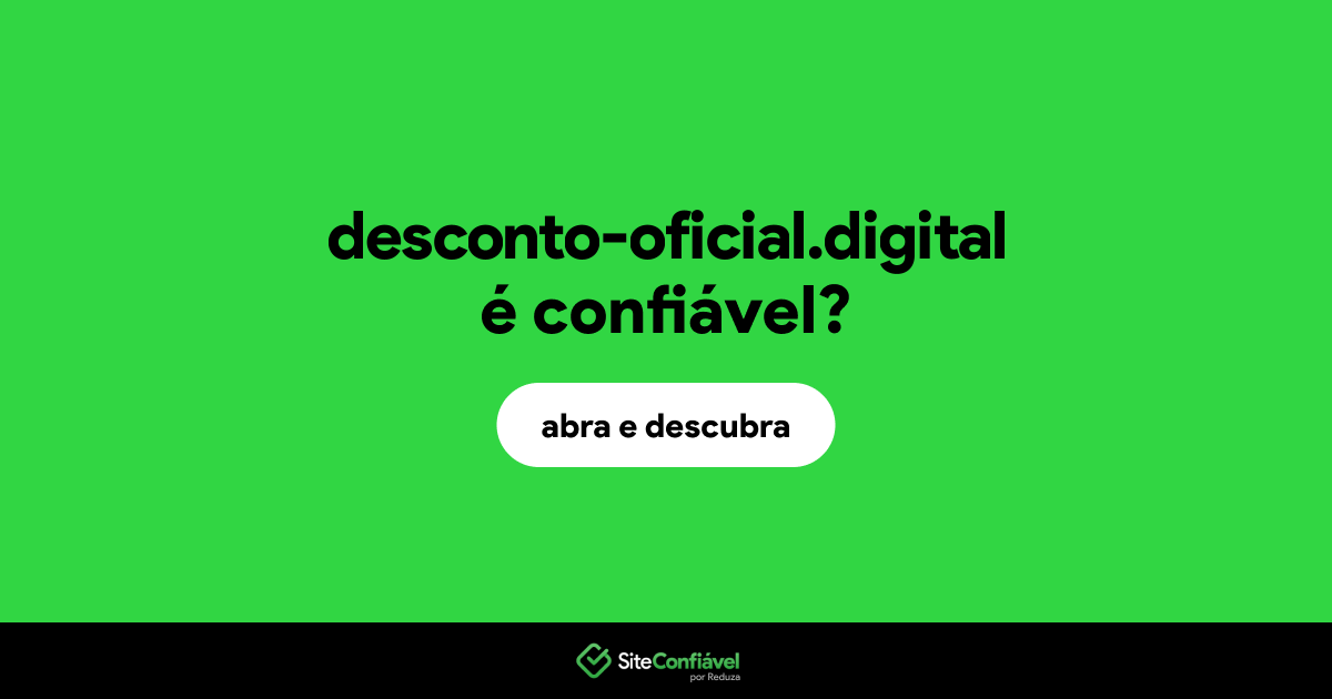 O site desconto-oficial.digital é confiável?
