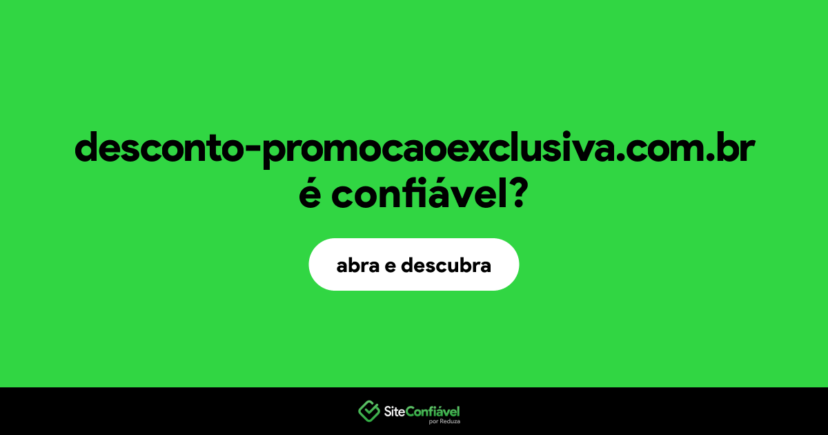 O site desconto-promocaoexclusiva.com.br é confiável?