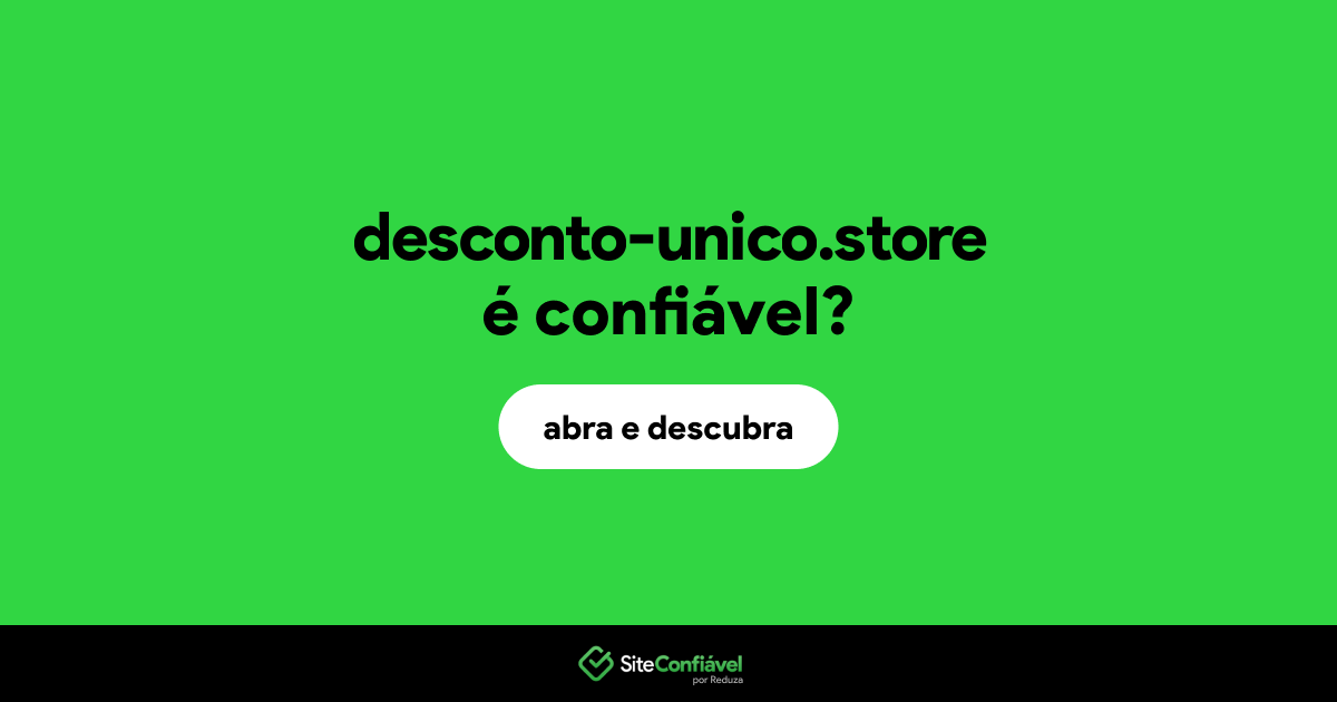 O site desconto-unico.store é confiável?