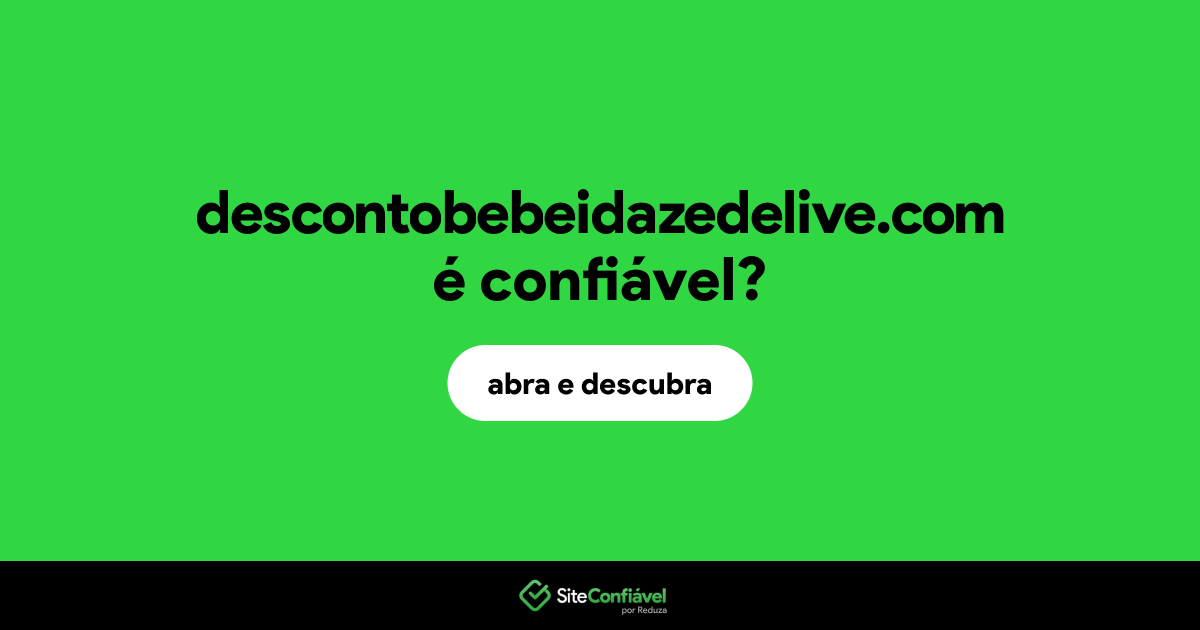 O site descontobebeidazedelive.com é confiável?