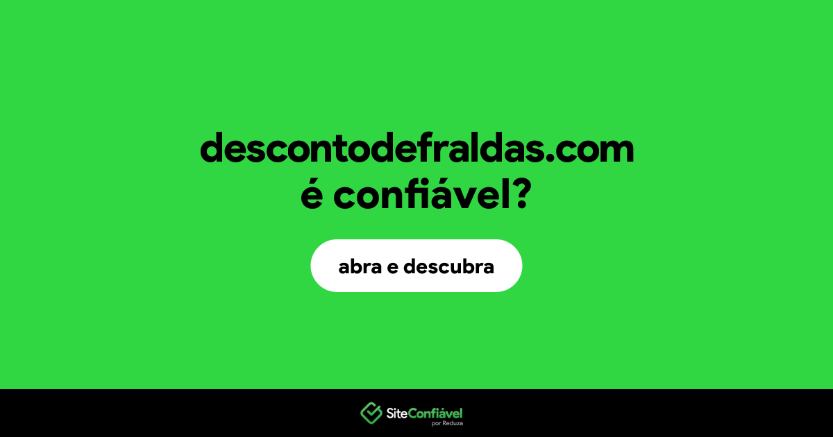 O site descontodefraldas.com é confiável?
