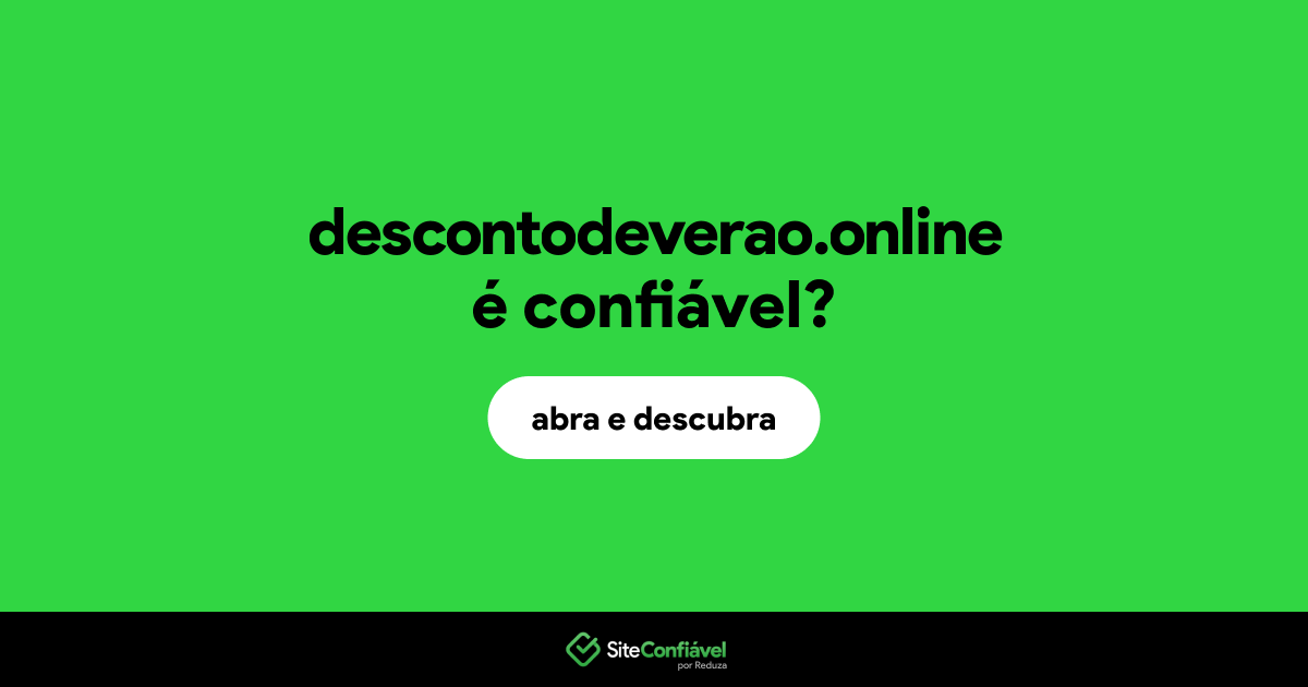 O site descontodeverao.online é confiável?